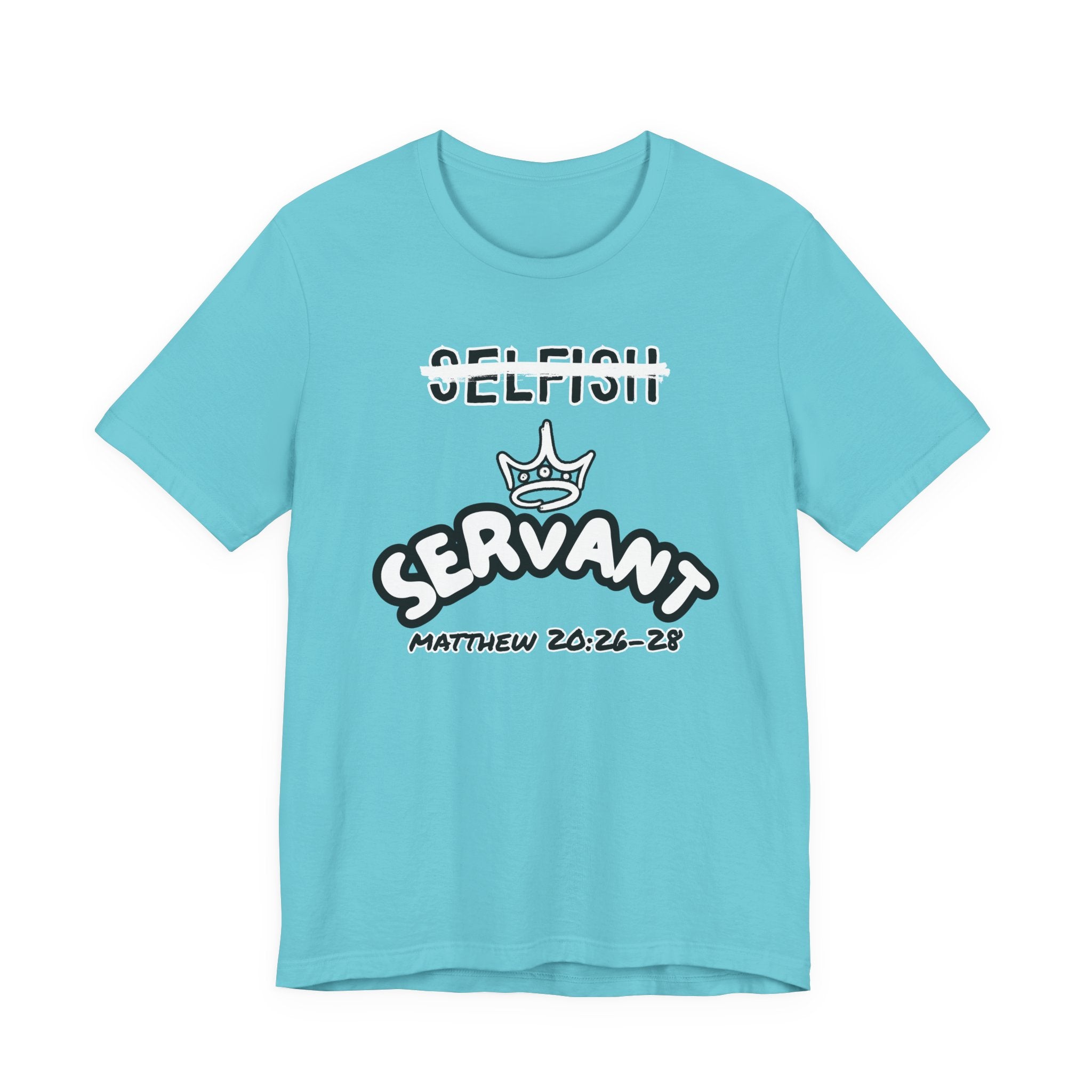 Selfish to Servant Tee | Christian Graphic Shirt | Matthew 20:26–28 Faith Apparel