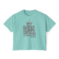 Born Royal Women's Boxy Tee | Christian Streetwear T-Shirt