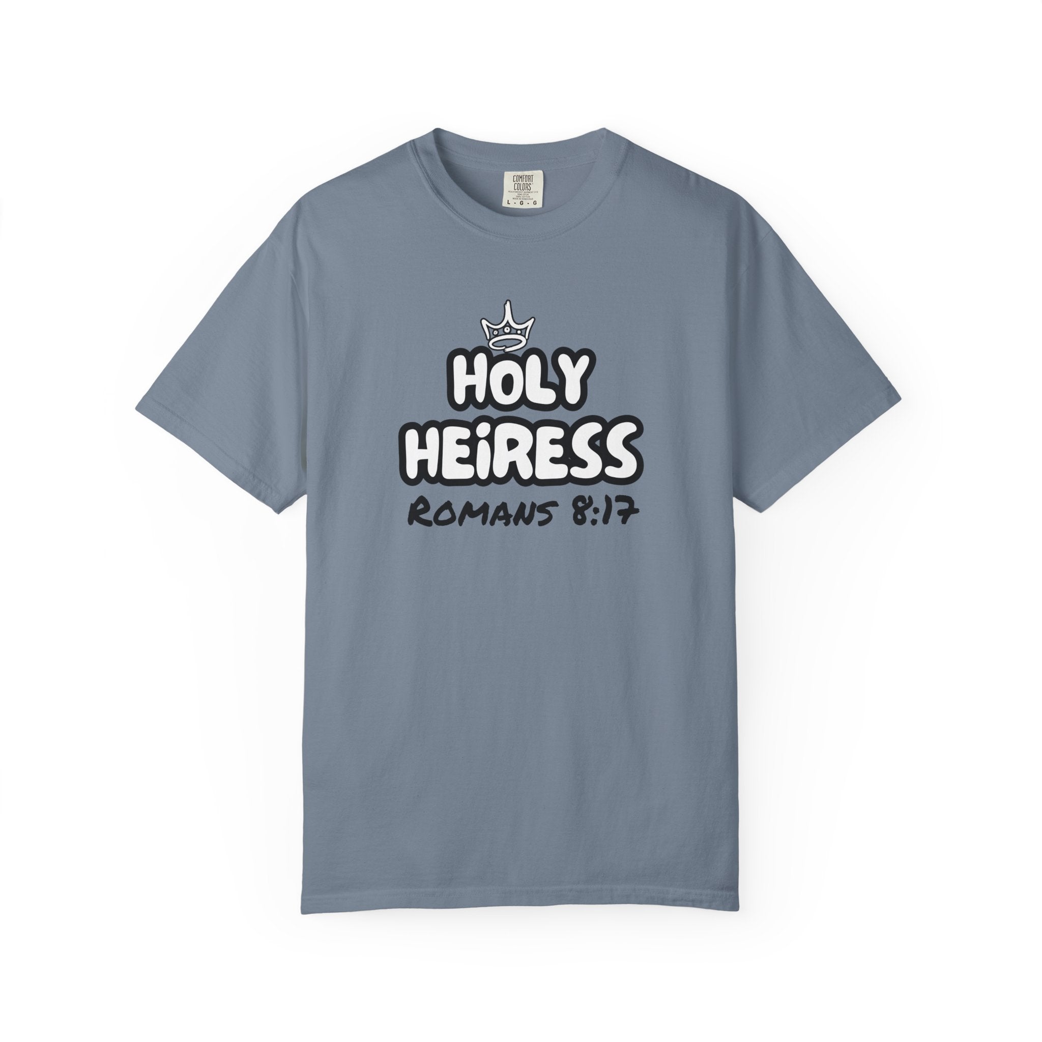 Holy Heiress Christian T-Shirt | Romans 8:17 Scripture Tee