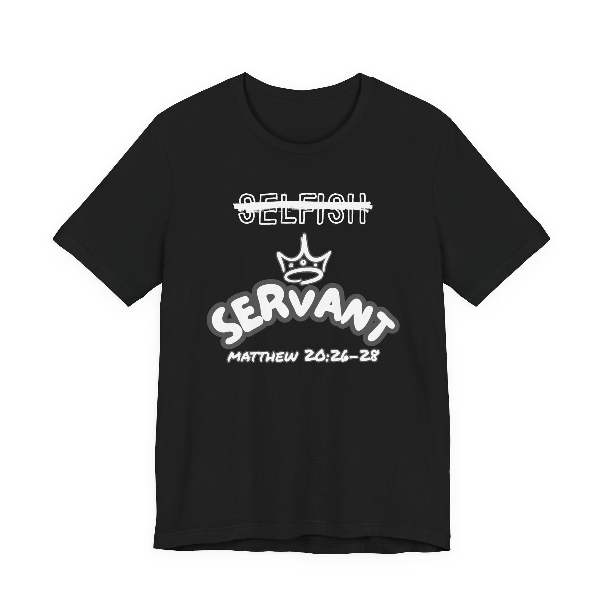 Selfish to Servant Tee | Christian Graphic Shirt | Matthew 20:26–28 Faith Apparel
