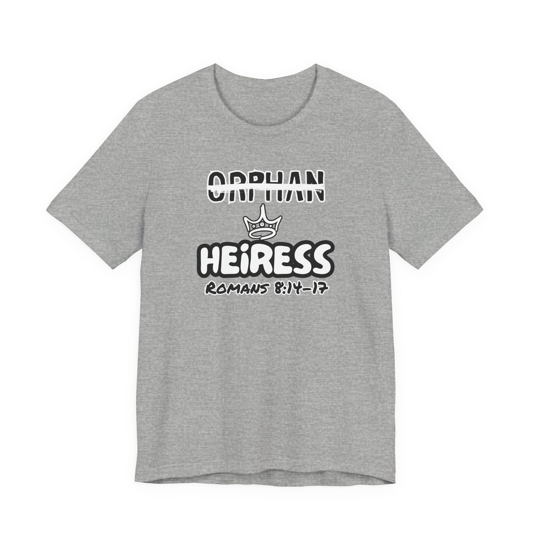 Orphan to Heiress Tee | Christian Graphic Shirt | Romans 8:14–17 Faith Apparel