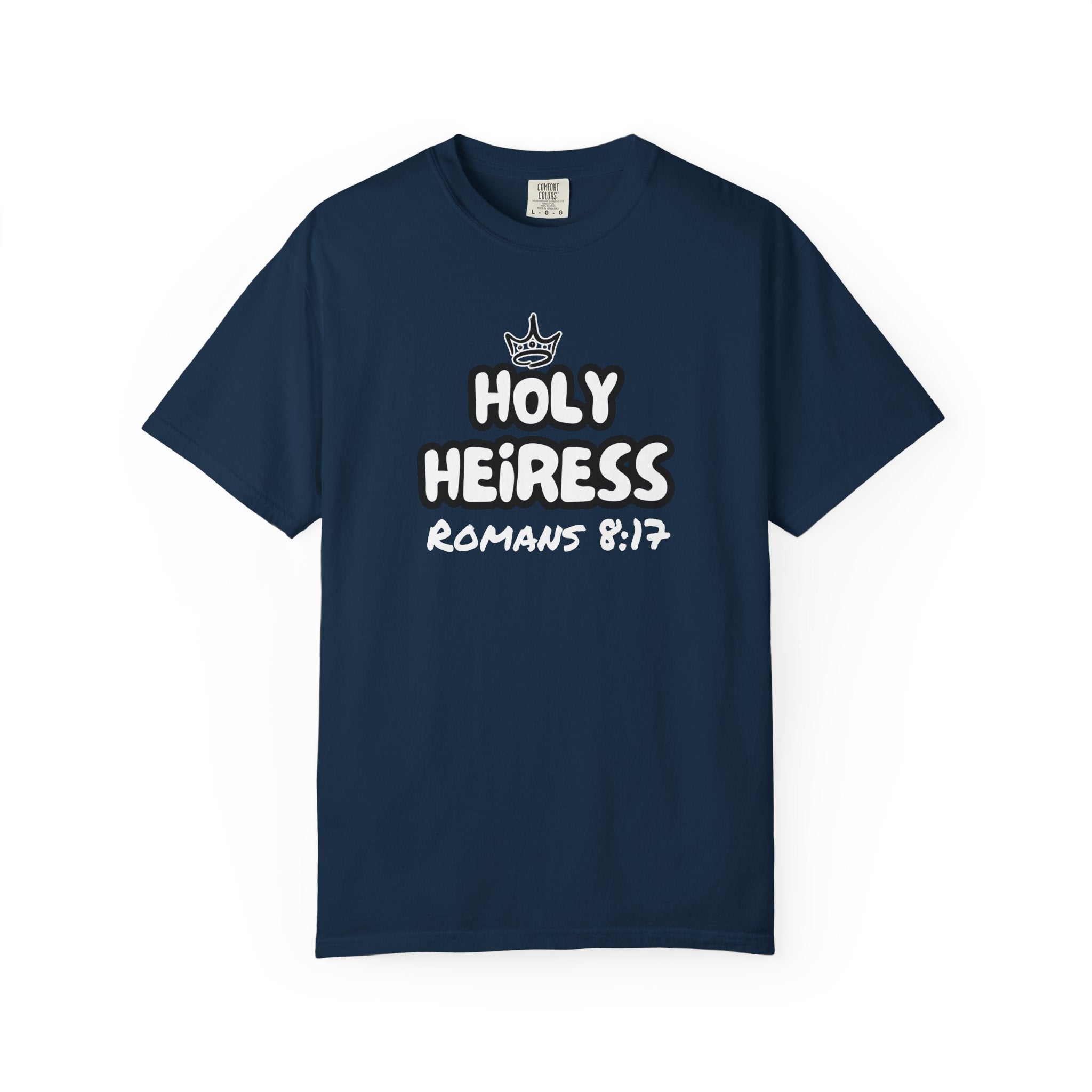 Holy Heiress Christian T-Shirt | Romans 8:17 Scripture Tee