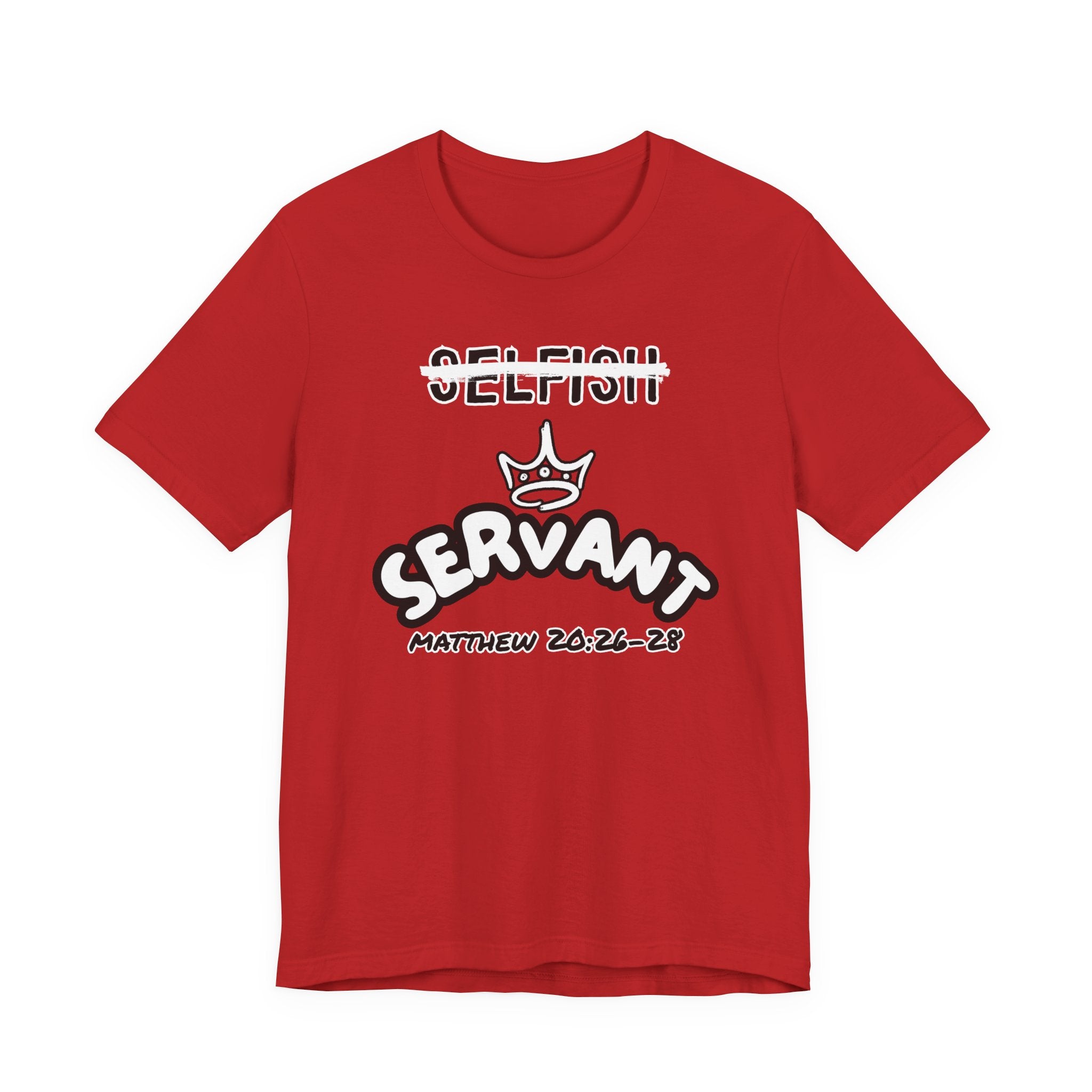 Selfish to Servant Tee | Christian Graphic Shirt | Matthew 20:26–28 Faith Apparel